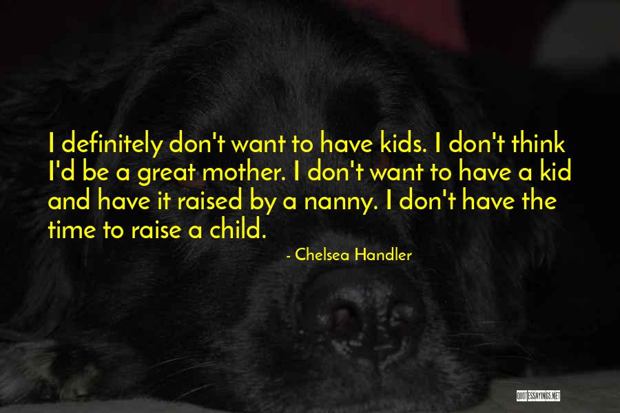 Great Kid Quotes By Chelsea Handler Great Kid Quotes By Chelsea Handler
