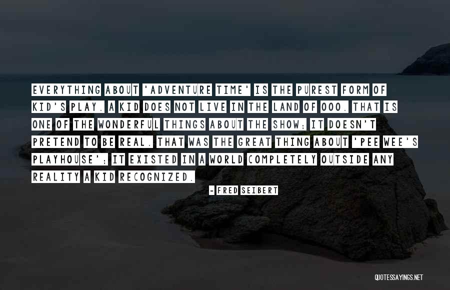 Great Kid Quotes By Fred Seibert Great Kid Quotes By Fred Seibert