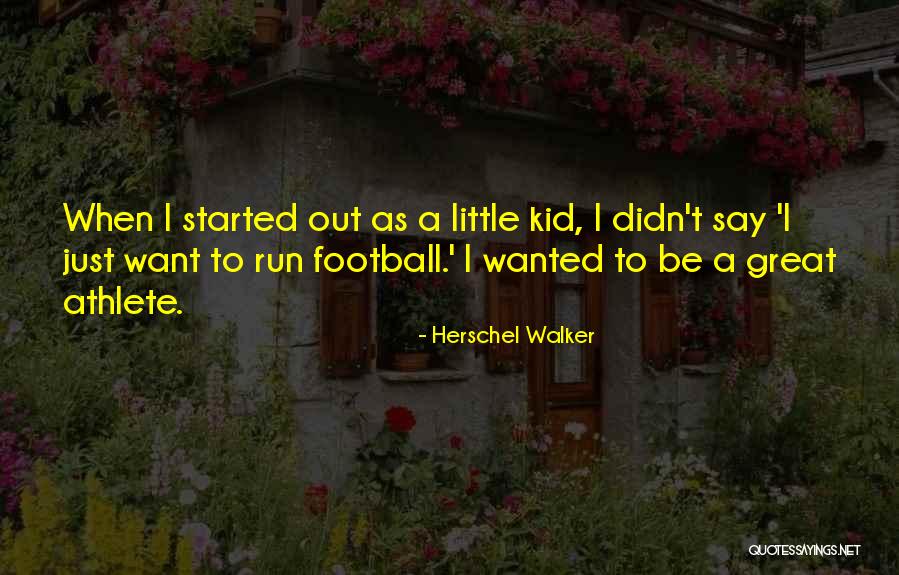 Great Kid Quotes By Herschel Walker Great Kid Quotes By Herschel Walker