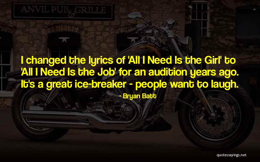 Great Laugh Quotes By Bryan Batt Great Laugh Quotes By Bryan Batt
