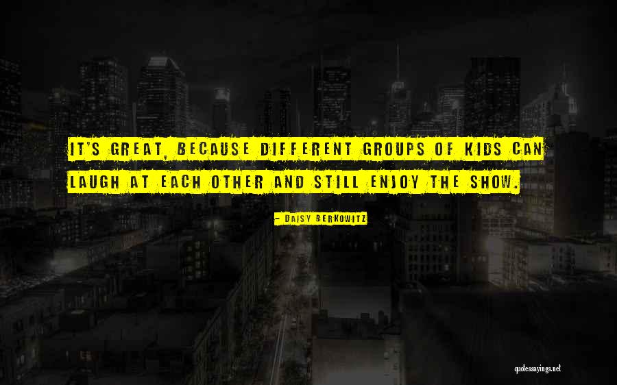 Great Laugh Quotes By Daisy Berkowitz Great Laugh Quotes By Daisy Berkowitz