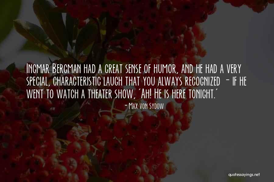 Great Laugh Quotes By Max Von Sydow Great Laugh Quotes By Max Von Sydow