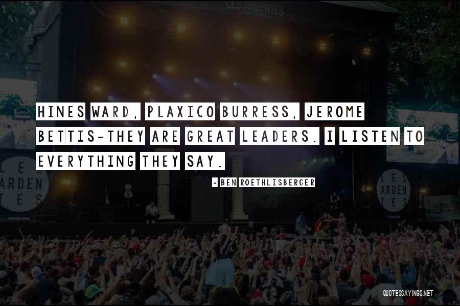 Great Leaders Listen Quotes By Ben Roethlisberger Great Leaders Listen Quotes By Ben Roethlisberger