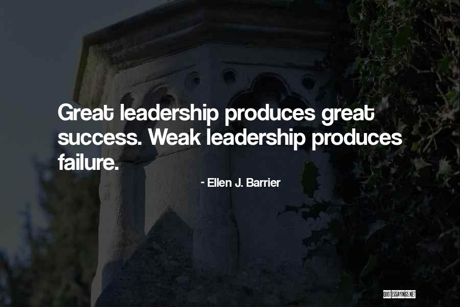 Great Leadership And Success Quotes By Ellen J. Barrier