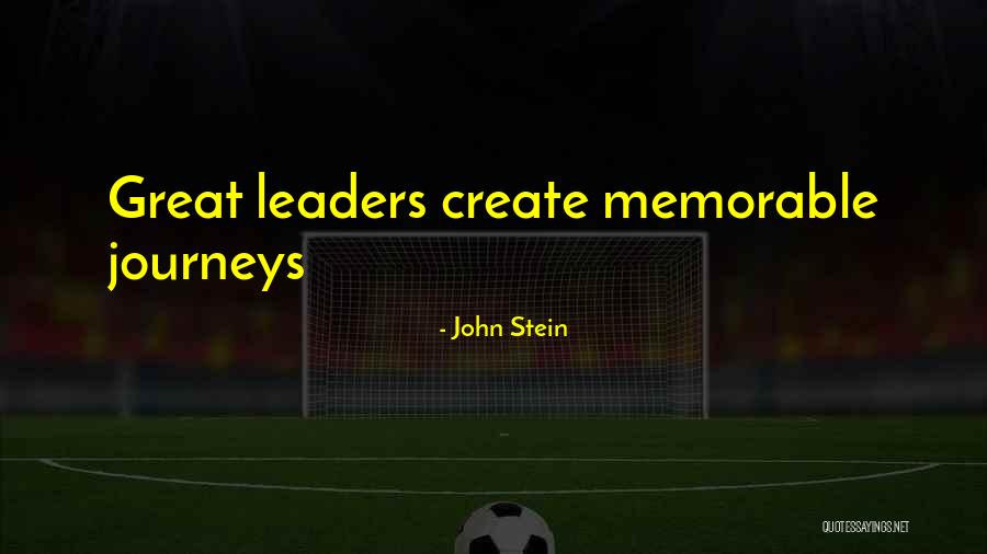Great Leadership And Success Quotes By John Stein Great Leadership And Success Quotes By John Stein