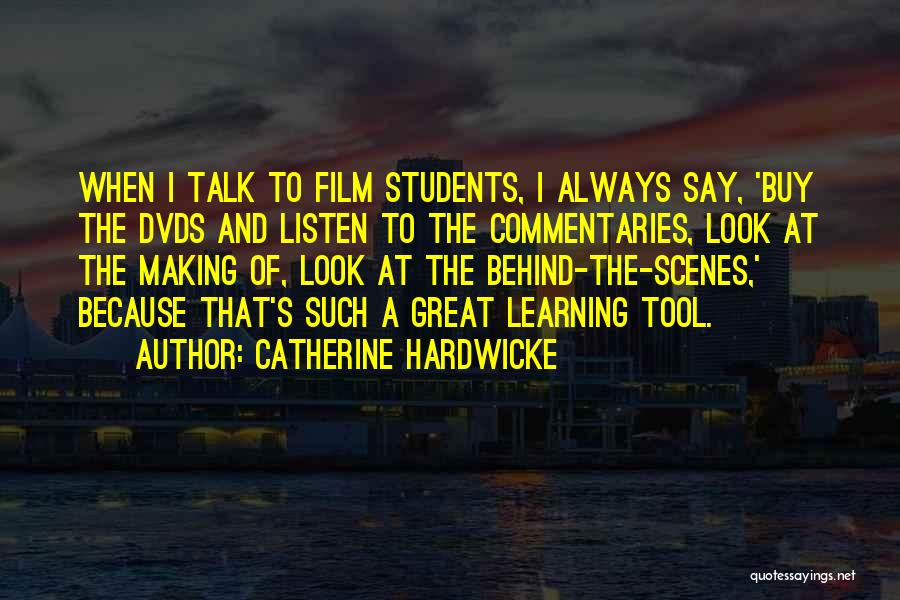 Great Learning Quotes By Catherine Hardwicke