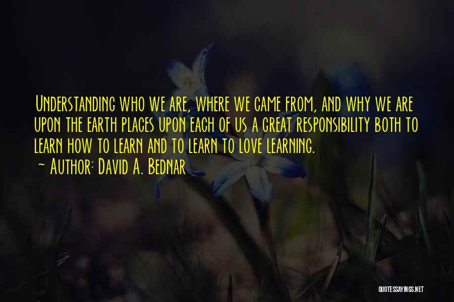 Great Learning Quotes By David A. Bednar