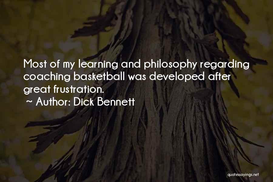 Great Learning Quotes By Dick Bennett