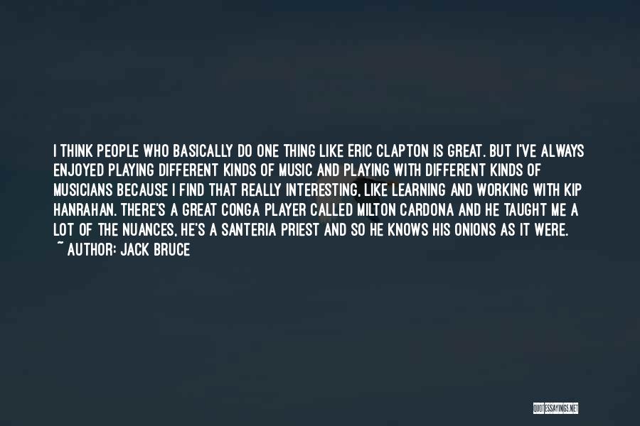 Great Learning Quotes By Jack Bruce