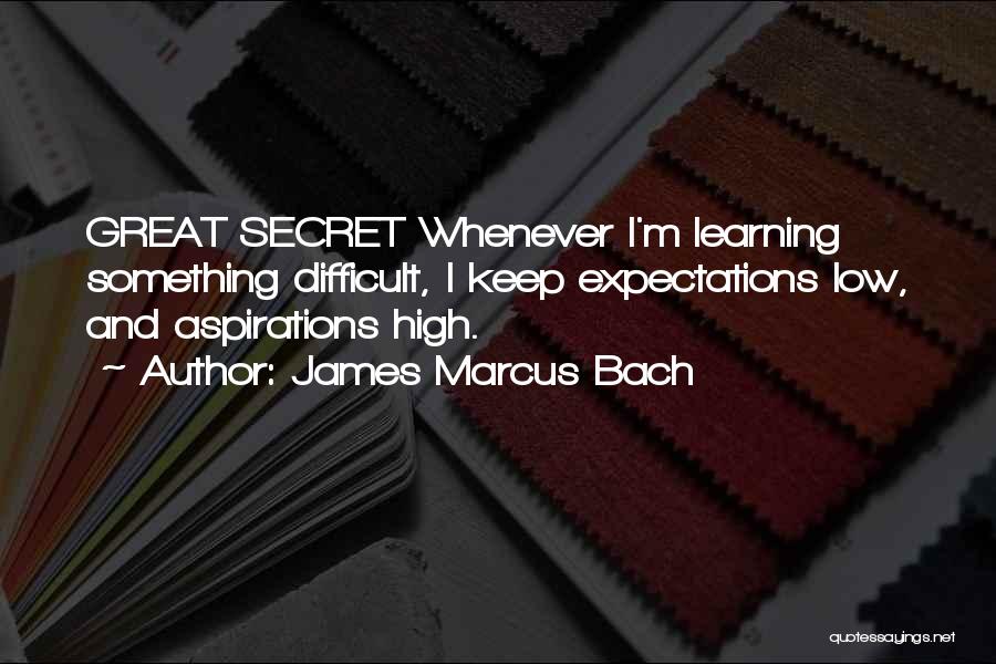 Great Learning Quotes By James Marcus Bach