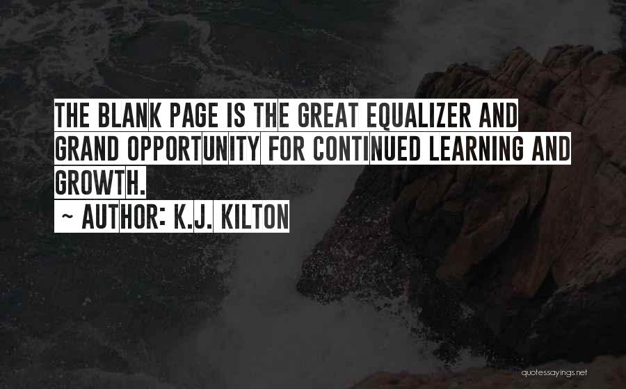 Great Learning Quotes By K.J. Kilton