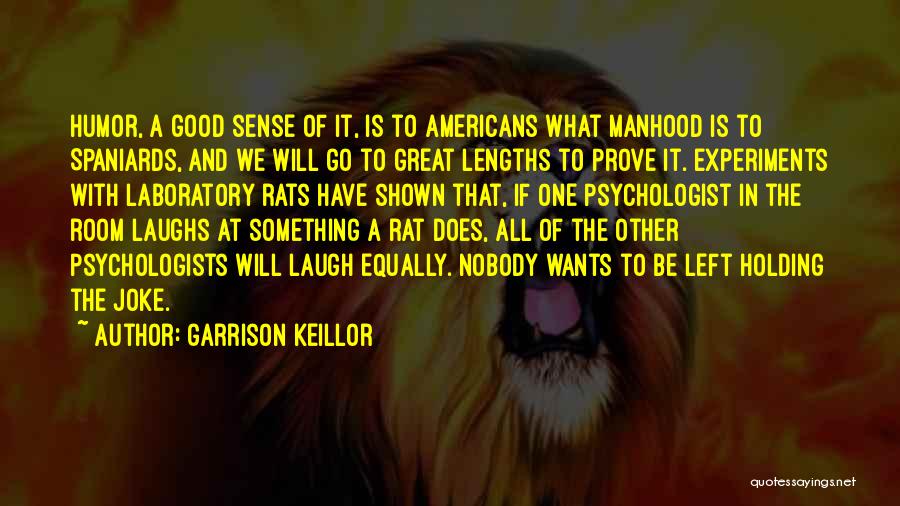 Great Lengths Quotes By Garrison Keillor