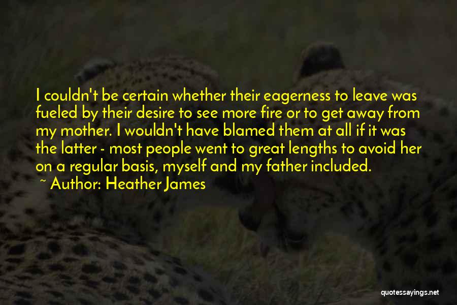 Great Lengths Quotes By Heather James
