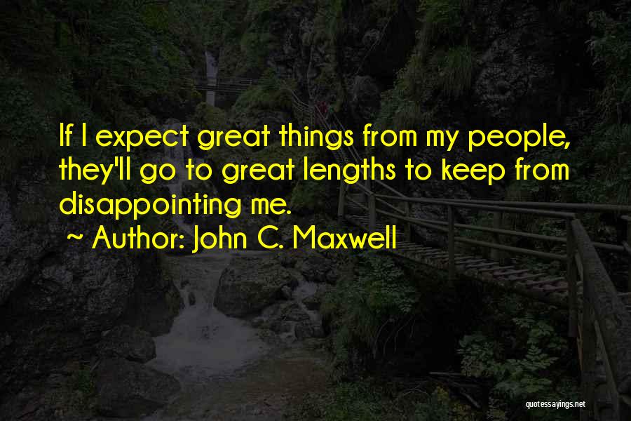 Great Lengths Quotes By John C. Maxwell
