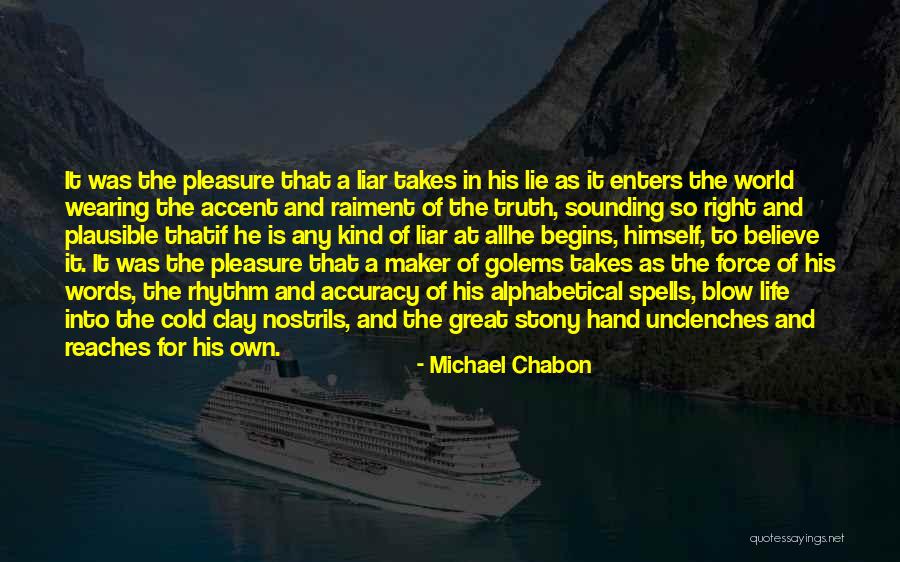 Great Liar Quotes By Michael Chabon Great Liar Quotes By Michael Chabon