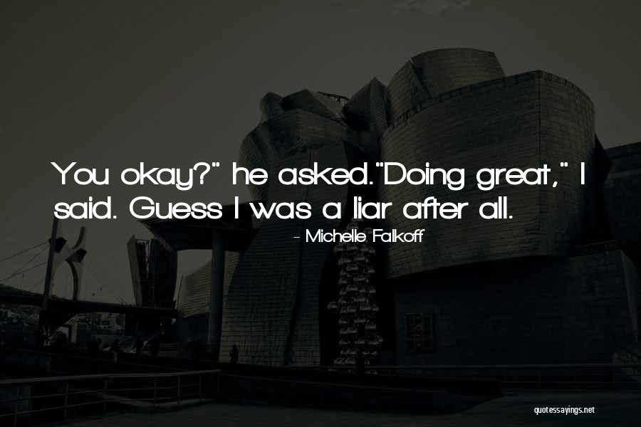 Great Liar Quotes By Michelle Falkoff Great Liar Quotes By Michelle Falkoff