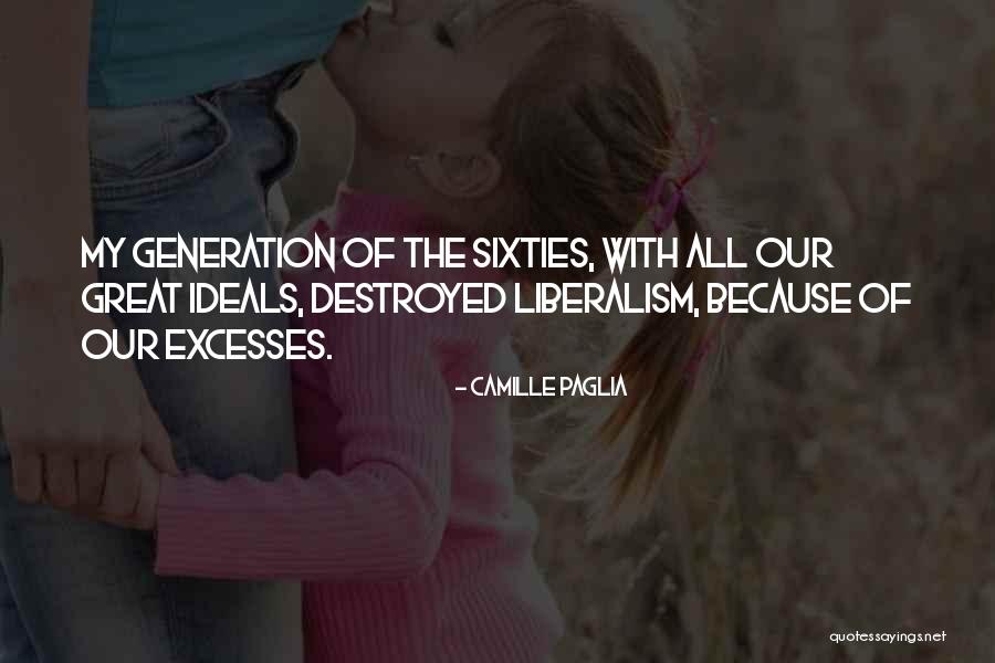 Great Liberalism Quotes By Camille Paglia Great Liberalism Quotes By Camille Paglia