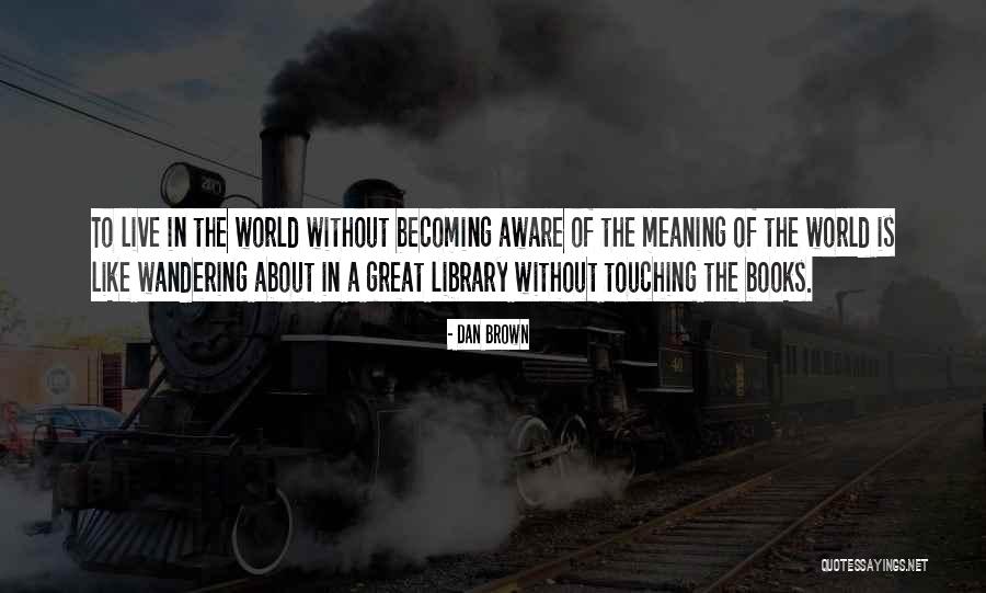 Great Library Quotes By Dan Brown Great Library Quotes By Dan Brown