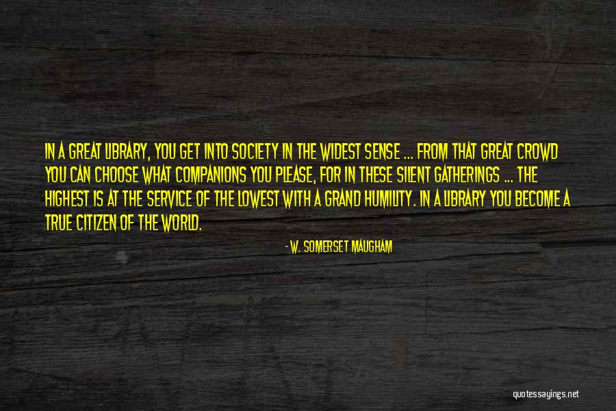 Great Library Quotes By W. Somerset Maugham Great Library Quotes By W. Somerset Maugham
