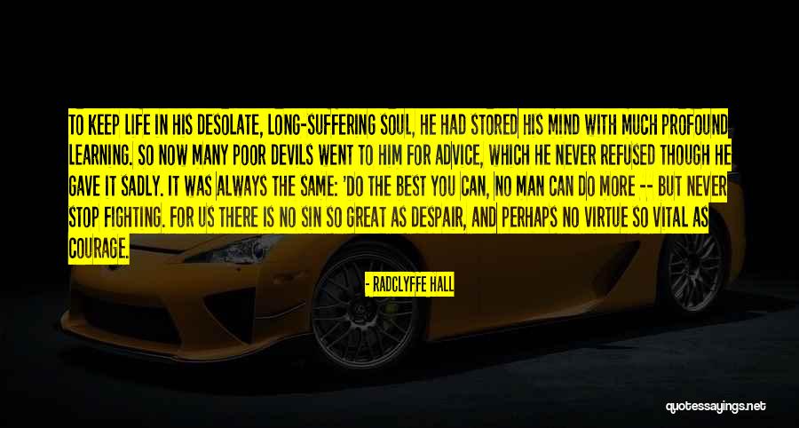 Great Life Advice Quotes By Radclyffe Hall Great Life Advice Quotes By Radclyffe Hall
