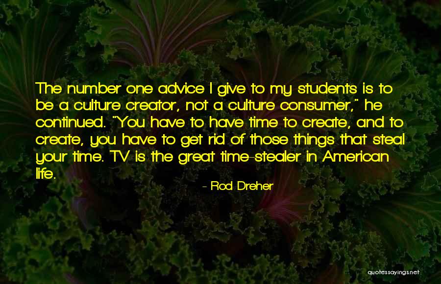 Great Life Advice Quotes By Rod Dreher Great Life Advice Quotes By Rod Dreher
