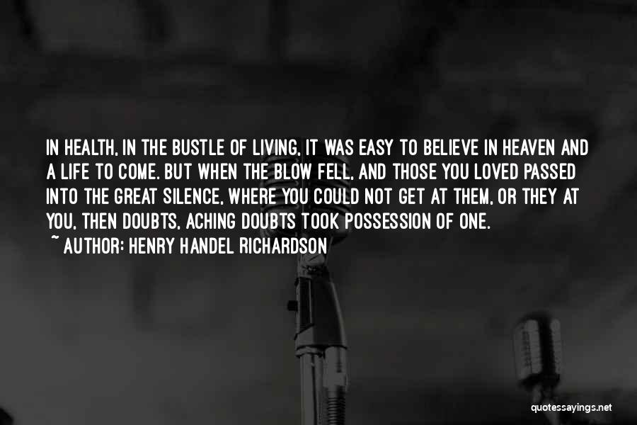 Great Life And Death Quotes By Henry Handel Richardson