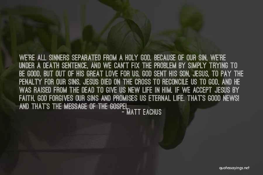 Great Life And Death Quotes By Matt Eachus