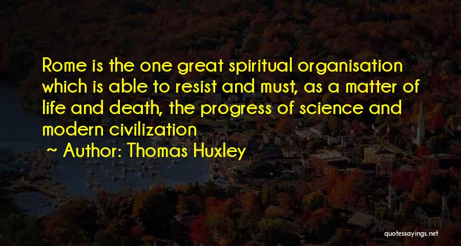 Great Life And Death Quotes By Thomas Huxley