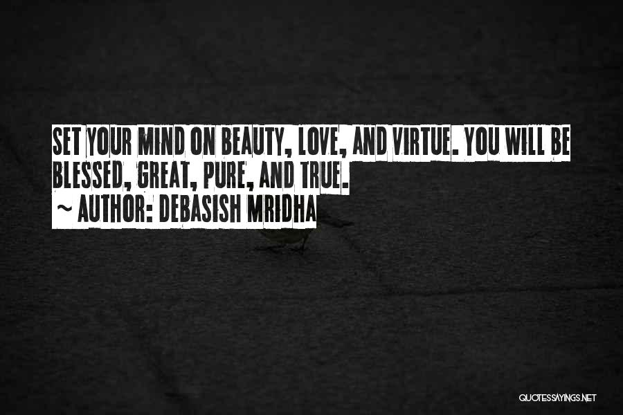 Great Life And Love Quotes By Debasish Mridha