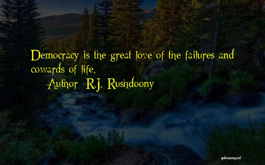 Great Life And Love Quotes By R.J. Rushdoony