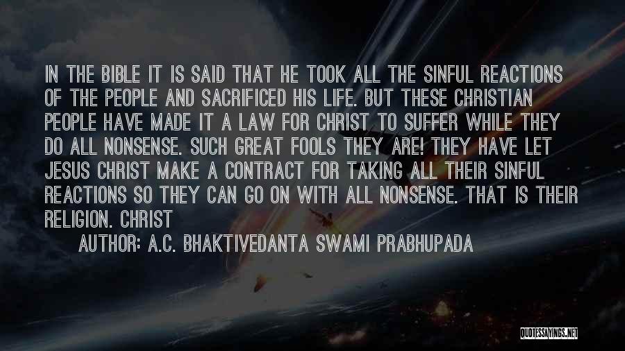 Great Life Bible Quotes By A.C. Bhaktivedanta Swami Prabhupada