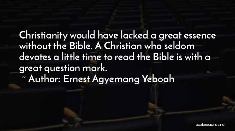 Great Life Bible Quotes By Ernest Agyemang Yeboah Great Life Bible Quotes By Ernest Agyemang Yeboah
