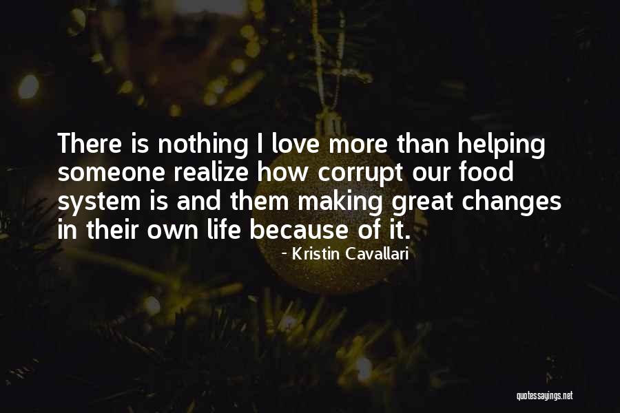 Great Life Changes Quotes By Kristin Cavallari Great Life Changes Quotes By Kristin Cavallari