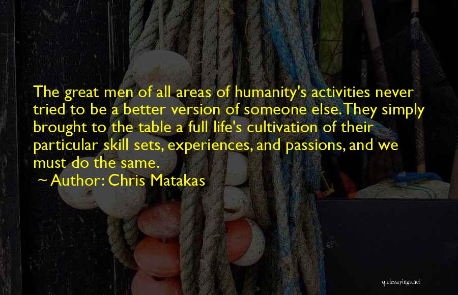 Great Life Experiences Quotes By Chris Matakas