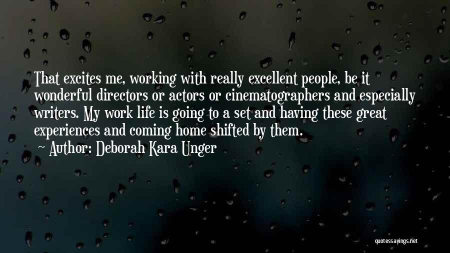 Great Life Experiences Quotes By Deborah Kara Unger
