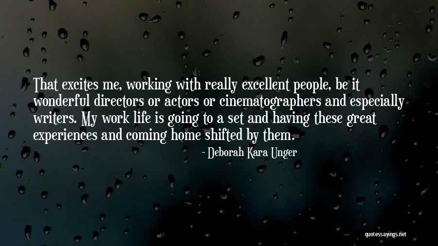 Great Life Experiences Quotes By Deborah Kara Unger Great Life Experiences Quotes By Deborah Kara Unger