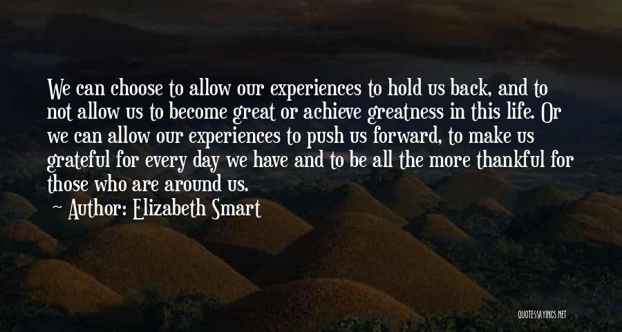 Great Life Experiences Quotes By Elizabeth Smart