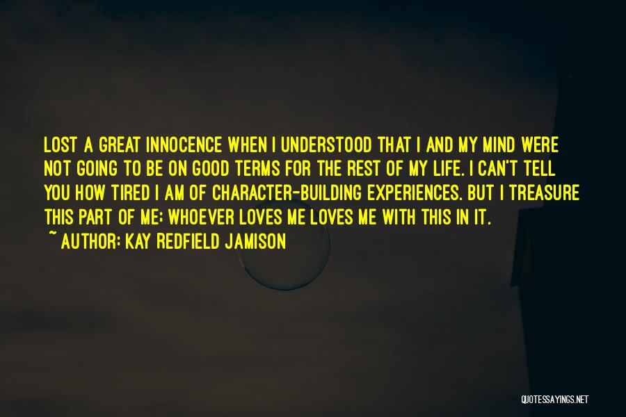 Great Life Experiences Quotes By Kay Redfield Jamison