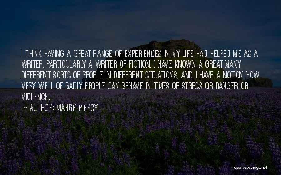 Great Life Experiences Quotes By Marge Piercy