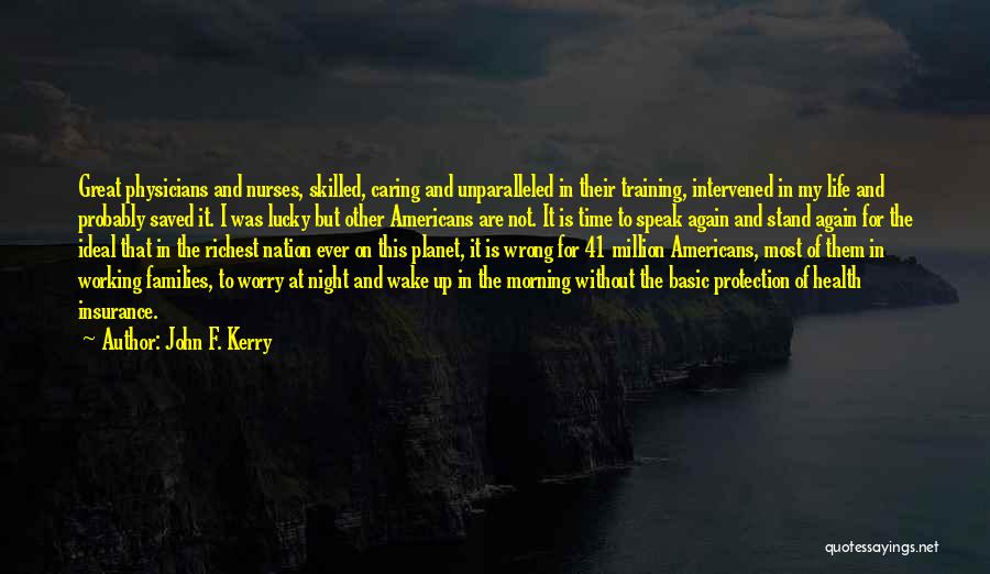 Great Life Insurance Quotes By John F. Kerry