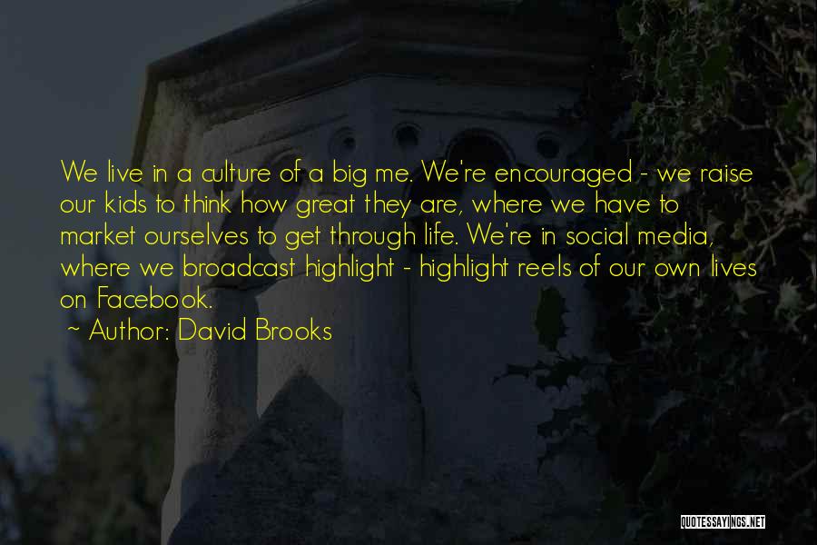 Great Life Quotes By David Brooks