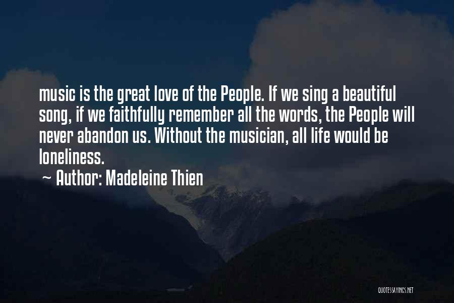 Great Life Song Quotes By Madeleine Thien