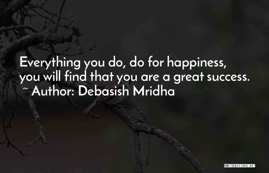 Great Life Success Quotes By Debasish Mridha