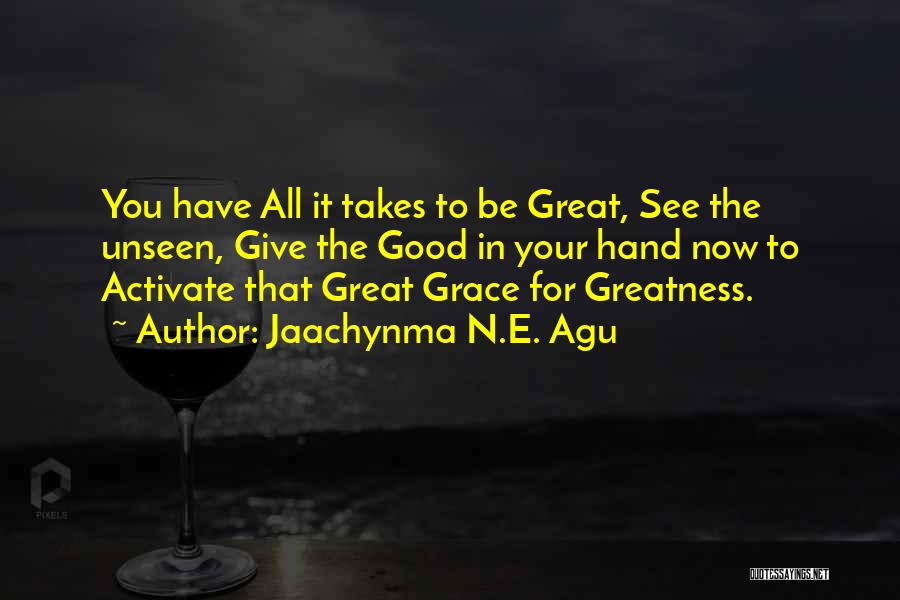 Great Life Success Quotes By Jaachynma N.E. Agu