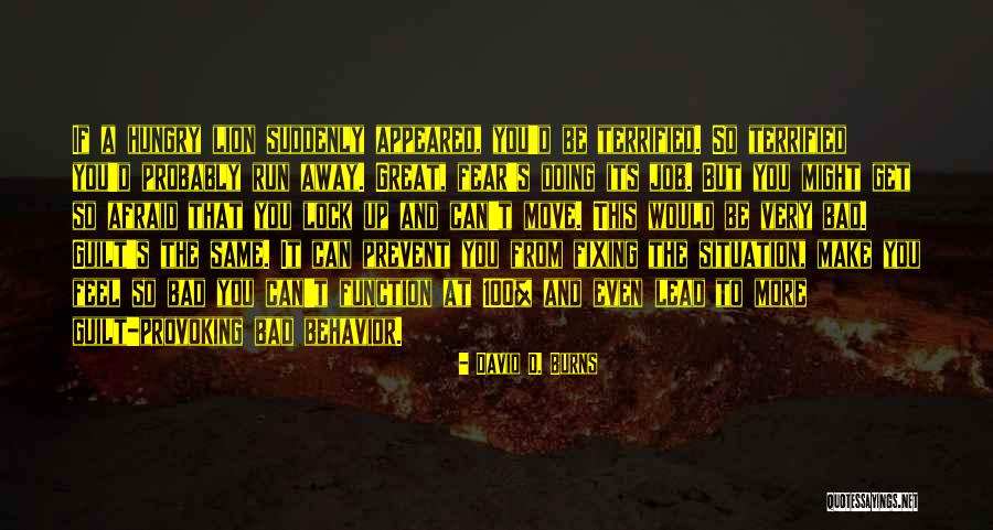 Great Lion Quotes By David D. Burns Great Lion Quotes By David D. Burns