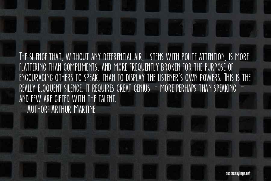 Great Listener Quotes By Arthur Martine