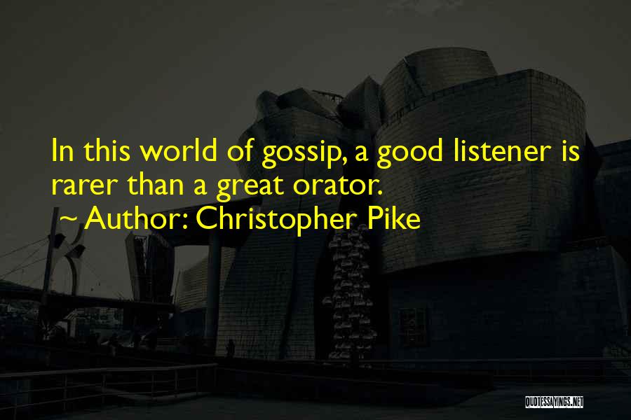 Great Listener Quotes By Christopher Pike