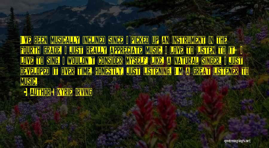 Great Listener Quotes By Kyrie Irving