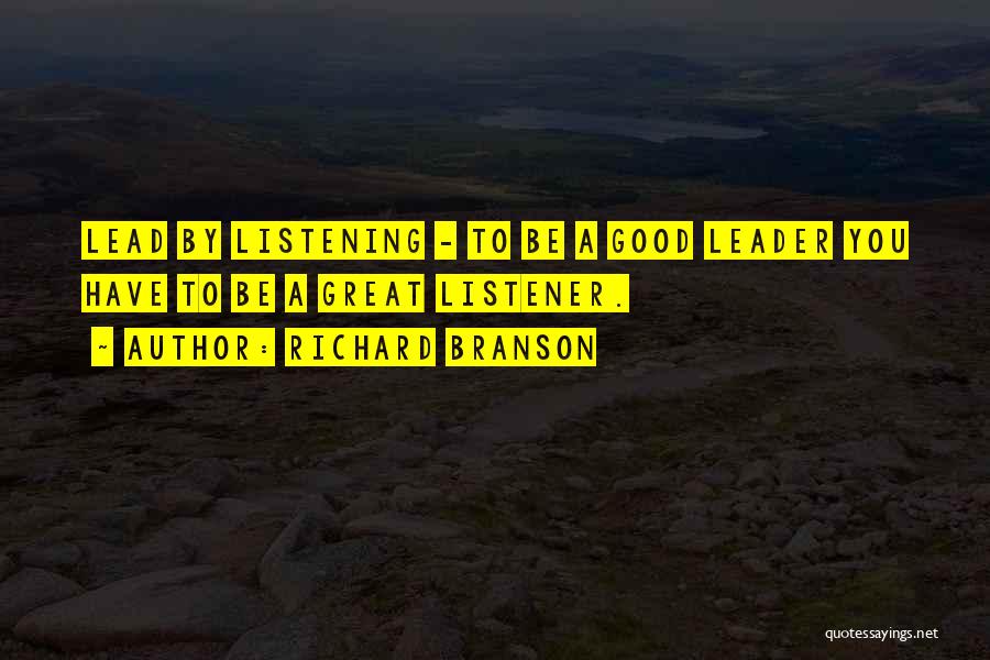 Great Listener Quotes By Richard Branson