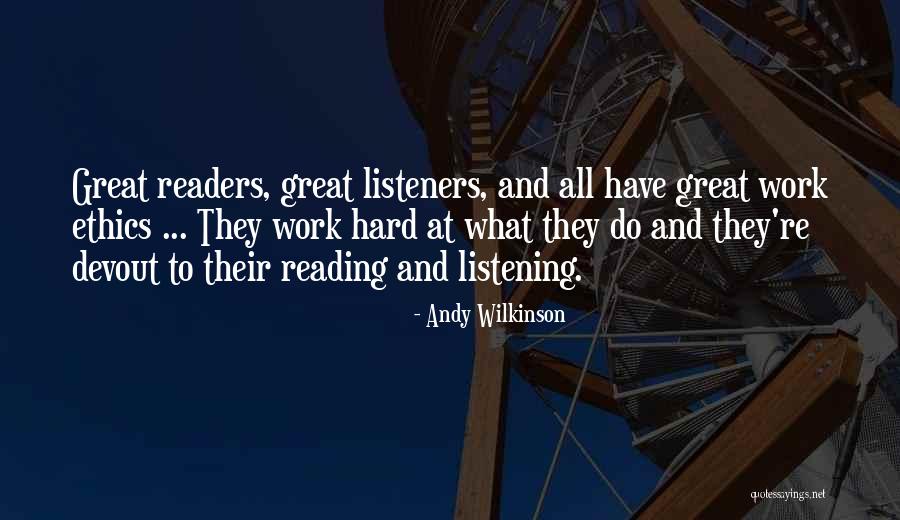 Great Listeners Quotes By Andy Wilkinson